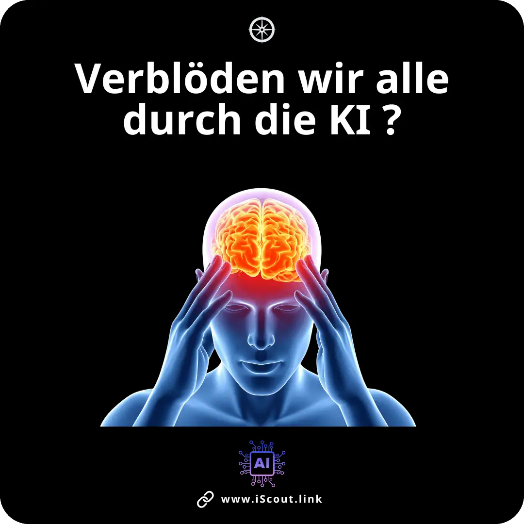 Verblöden wir alle durch die KI ?