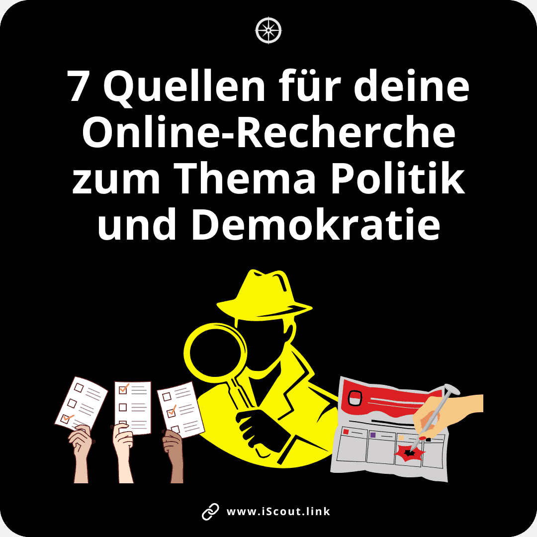 7 Quellen für deine Online-Recherche zum Thema Politik und Demokratie.
