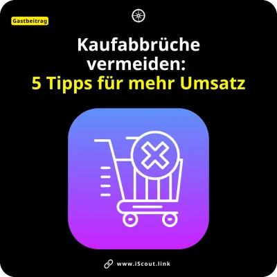 Kaufabbrüche vermeiden: 5 Tipps für mehr Umsatz